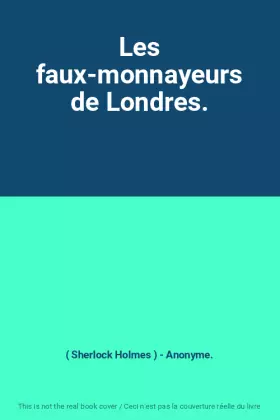 Couverture du produit · Les faux-monnayeurs de Londres.