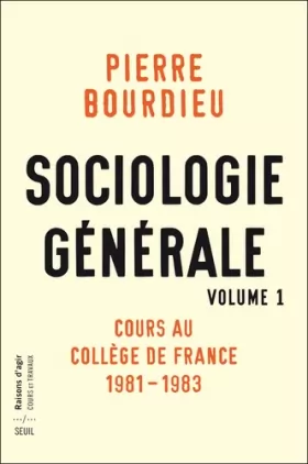 Couverture du produit · Sociologie générale vol. 1. Cours au Collège de France 1981-1983