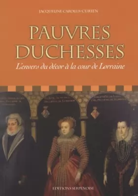 Couverture du produit · Pauvres duchesses : L'envers du décor à la cour de Lorraine