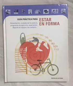 Couverture du produit · Guía práctica para estar en forma: cómo conseguir o mantener una buena forma física