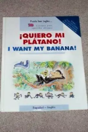Couverture du produit · I want my banana! - ¡quiero mi banana!