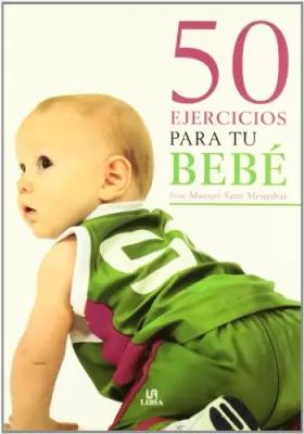 Couverture du produit · 50 ejercicios para tu bebe/ 50 Exercises for your Baby