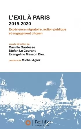 Couverture du produit · L'exil à Paris 2015-2020: Expérience migratoire, action publique et engagement citoyen