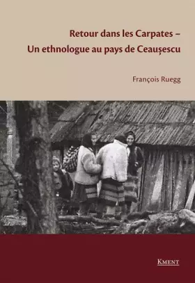 Couverture du produit · Retour dans les Carpates: Un ethnologue au pays de Ceaușescu