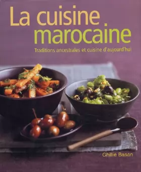 Couverture du produit · La cuisine marocaine : Traditions ancestrales et cuisine d'aujourd'hui