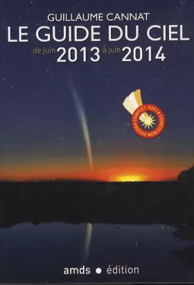 Couverture du produit · Le guide du ciel de juin 2013 à juin 2014. Dossier complet sur la comète Ison.