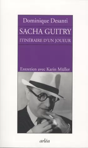 Couverture du produit · Sacha Guitry : Itinéraire d'un joueur