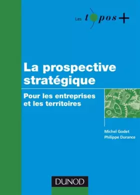 Couverture du produit · La prospective stratégique : Pour les entreprises et les territoires