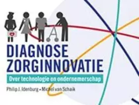Couverture du produit · Diagnose zorginnovatie: over technologie en ondernemerschap