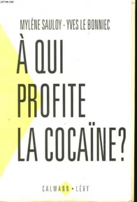 Couverture du produit · A qui profite la cocaïne ?
