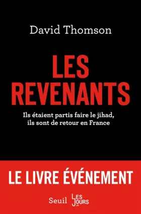 Couverture du produit · Les Revenants. Ils étaient partis faire le jihad, ils sont de retour en France