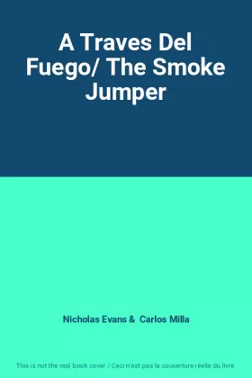 Couverture du produit · A Traves Del Fuego/ The Smoke Jumper