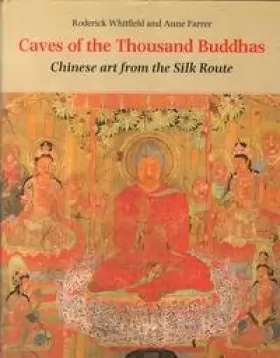 Couverture du produit · Caves of the Thousand Buddhas: Chinese Art from the Silk Route