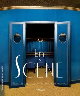 Couverture du produit · EN SCÈNE: Lieux de spectacle en Île-de-France 1910-1940