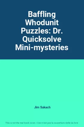 Couverture du produit · Baffling Whodunit Puzzles: Dr. Quicksolve Mini-mysteries
