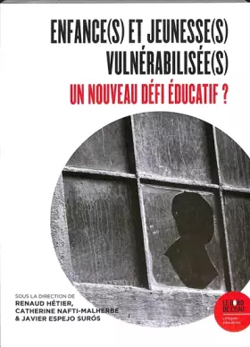 Couverture du produit · Enfance(s) et jeunesse(s) vulnérabilisée(s): Un nouveau défi éducatif ?