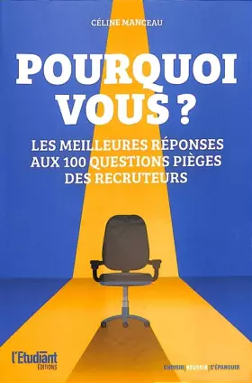 Couverture du produit · Pourquoi Vous? Les meilleures réponses aux 100 questions pièges des recruteurs