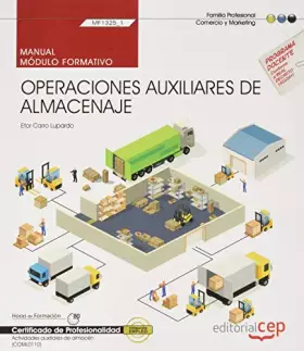 Couverture du produit · Manual. Operaciones auxiliares de almacenaje (MF1325_1). Certificados de profesionalidad. Actividades auxiliares de almacén (CO