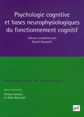 Couverture du produit · Psychologie cognitive et bases neurophysiologiques du fonctionnement cognitif