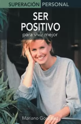 Couverture du produit · Ser Positivo / Be Positive: Para Vivir Mejor / Live Better