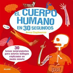 Couverture du produit · El cuerpo humano en 30 segundos: 30 temas sorprendentes para futuros biólogos explicados en medio minuto