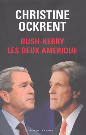 Couverture du produit · Bush-Kerry : Les deux Amérique