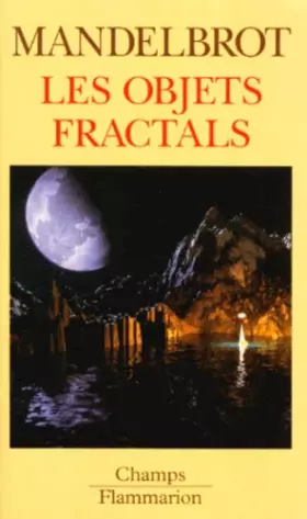 Couverture du produit · Les objets fractals. forme, hasard et dimension. 4 eme edition. collection champ n° 301