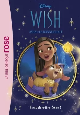 Couverture du produit · Wish, Asha et la bonne étoile 01 - Tous derrière Star !
