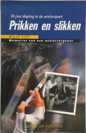 Couverture du produit · Prikken en slikken: 30 jaar doping in de wielersport