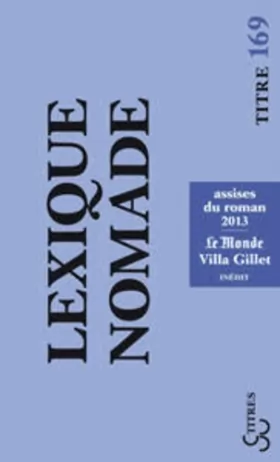 Couverture du produit · Lexique nomade : Assises du roman 2013