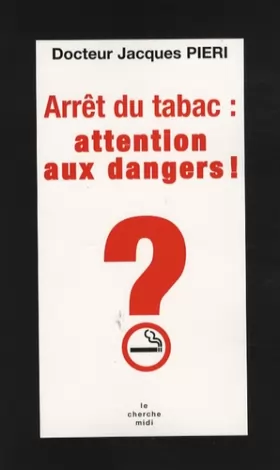 Couverture du produit · Arrêt du tabac, attention danger !