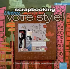 Couverture du produit · Scrapbooking libérez votre style !