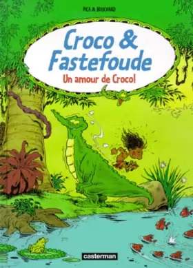 Couverture du produit · Croco et Fastefoude : Un amour de Croco