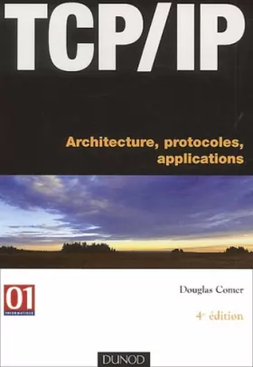 Couverture du produit · TCP/IP : Architectures, protocoles et applications