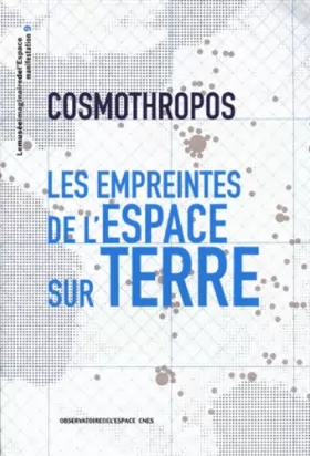 Couverture du produit · Cosmothropos : Les empreintes de l'Espace sur Terre