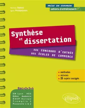 Couverture du produit · Synthèse et dissertation aux concours d'entrée des écoles de commerce - Bac+2-3-4 Em Lyon, Hec, Edhec, Audencia, ESCP Europe tr