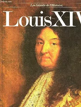 Couverture du produit · Louis XIV +quatorze (Les Géants de l'histoire)