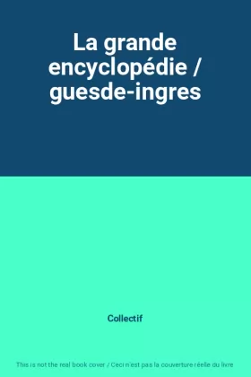 Couverture du produit · La grande encyclopédie / guesde-ingres