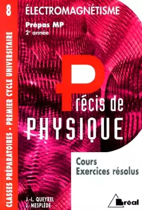 Couverture du produit · Précis de Physique, Cours et Exercices résolus : Electromagnétisme, MP 2ème année