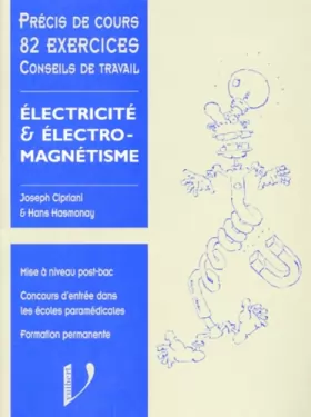 Couverture du produit · ELECTRICITE & ELECTROMAGNETISME. Cours, applications & exercices