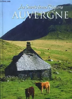 Couverture du produit · Les secrets de nos regions: auvergne