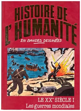 Couverture du produit · Histoire de l'humanite en bandes dessinees. le xxe siecle i. les guerres mondiales.