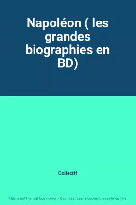 Couverture du produit · Napoléon ( les grandes biographies en BD)