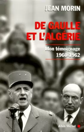 Couverture du produit · DE GAULLE ET L'ALGERIE. Mon témoignage, 1960-1962