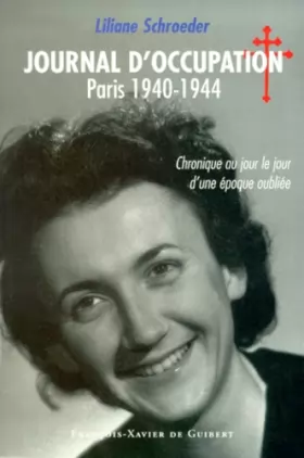Couverture du produit · Journal d'occupation, Paris 1940-1944 : Chronique au jour le jour d'une époque oubliée
