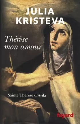 Couverture du produit · Thérèse mon amour : Sainte Thérèse d'Avila
