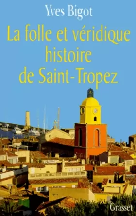 Couverture du produit · La Folle et Véridique histoire de Saint-Tropez