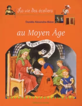 Couverture du produit · La Vie des écoliers au Moyen-Âge