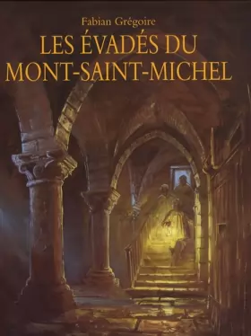 Couverture du produit · Les évadés du Mont-Saint-Michel