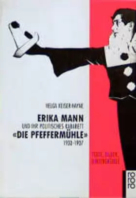 Couverture du produit · Erika Mann und ihr politisches Kabarett 'Die Pfeffermühle': 1933- 1937. Texte, Bilder, Hintergründe